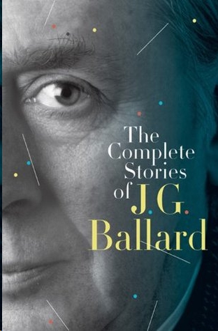 The Complete Short Stories of J.G. Ballard