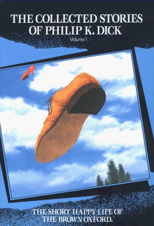 The Collected Short Stories of Philip K. Dick: Volume 1 - The Short Happy Life of the Brown Oxford